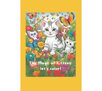 The Magic of Kittens: let`s color!