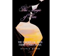 The Magic of Love: The Essence of Twin Flame Connections