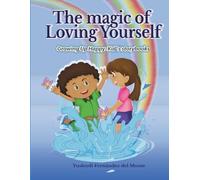 The Magic of loving yourself: Lau Learns to Love Herself. Books that help children grow emotionally and understand their feelings.: 1