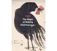 The Magic of Making: Essays on Art and Culture