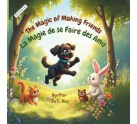 The Magic of Making Friends/ La Magie de se Faire des Amis