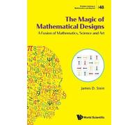 The Magic Of Mathematical Designs: A Fusion Of Mathematics, Science And Art: 0