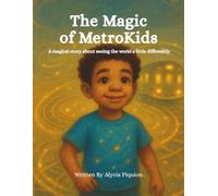 The Magic of MetroKids: A MetroKid Story