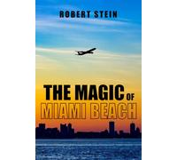 The Magic Of Miami Beach