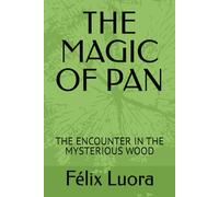 THE MAGIC OF PAN: THE ENCOUNTER IN THE MYSTERIOUS WOOD