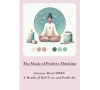 The Magic of Positive Thinking - January Reset 2025: A Month of Self-Care and Positivity