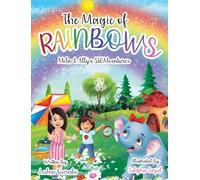 The Magic of Rainbows (Mila & Ally's STEMventure Collection®): A fun, sparkly, educational story for kids