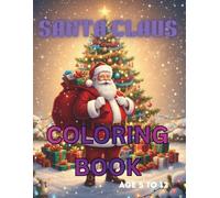 The Magic of Santa Claus: A Merry Christmas Coloring Book for Kids Filled with Holiday Fun and Smiles