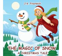 The Magic Of Snow A Christmas Tale