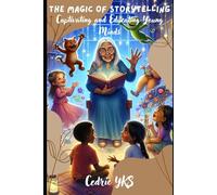 The Magic of Storytelling: Captivating and Educating Young Minds