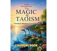 The Magic of Taoism Coloring Book: Timeless Wisdom from the Tao