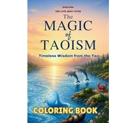 The Magic of Taoism Coloring Book: Timeless Wisdom from the Tao