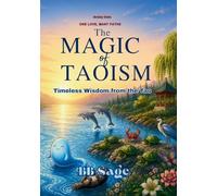 The Magic of Taoism: Timeless Wisdom from the Tao