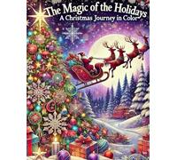 The Magic of the Holidays: A Christmas Journey Color