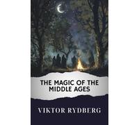 The Magic of the Middle Ages: The Original Classic