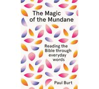 The Magic of the Mundane: Reading the Bible through everyday words