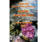 The Magic of the Red Sea. Travel notes from Egypt.