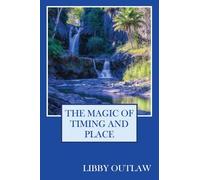 The Magic Of Timing And Place