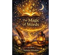 The Magic of Words: A Journey Through Pain, Healing, and Hope