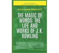 The Magic Of Words: The Life And Works Of J.K. Rowling
