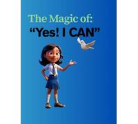 The Magic of "Yes! I CAN"