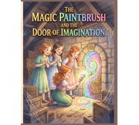 The Magic Paintbrush and the Door of Imagination