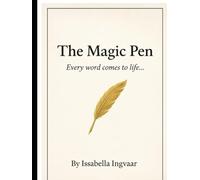 The Magic Pen: Every word comes to life ...