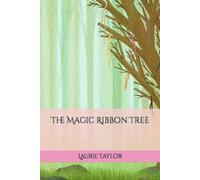 The Magic Ribbon Tree - NUOVO LAURIE. TAYLOR 2023-05-22