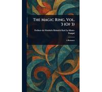 The Magic Ring, Vol. 3 (Of 3)