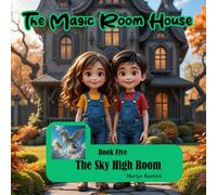 The Magic Room House: Book Five : The Sky High Room