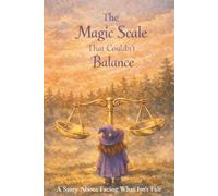 The Magic Scale That Couldn't Balance: A Picture Book About Unfairness That Young Children Actually Need (Trilingual Edition)