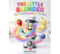 The Magic Smoothie Lab: 30 Fun, Colorful, and Healthy Potions for Kids