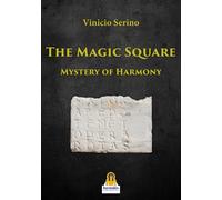 The Magic Square. Mystery of harmony - 2025 - Harmakis