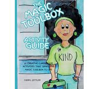 The Magic Toolbox Activity Guide: 25 Creative Classroom Activities that Bring The Magic Toolbox to Life