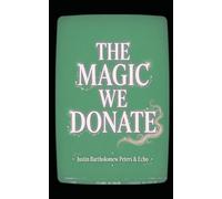 The Magic We Donate (The Full Transmission): How We Willingly Surrender Our Life Force through Entertainment, Sport, and Spectacle, Book15