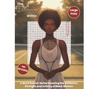 The Magic Within: Large Print No Reverse Word Search Honoring Black Women: Celebrating the Brilliance, Strength, and Artistry of Black Women Through ... Word Scrambles for a Different Challenge