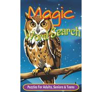 The Magic Word Search Puzzle Book: Word Searches With Easy To Read Print About Magic , Fantasy and Wizards | 6x9 inches, 110 pages | 50+ Puzzles … Gift for Vacations, Holidays and Magical Times