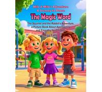 The Magic Word: The Squirrel and the Rabbit’s Adventure, a Picture Book About Apologizing and Empathy for Children