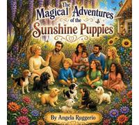 The Magical Adventures of the Sunshine Puppies