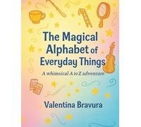 The Magical Alphabet of Everyday Things