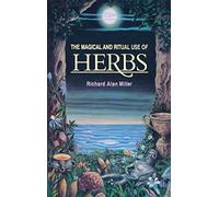 The Magical and Ritual Use of Herbs