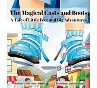 Harris The Magical Casts and Boots: A Tale of Little Feet and (Copertina rigida)