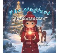 The Magical Christmas Star: A Heartwarming Holiday Story for Kids