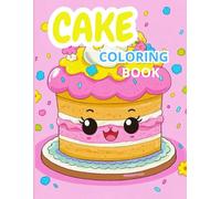 The Magical Coloring Book for Kids: A Super Fun and Creative Collection of Cakes, and Sweet Treats to Color and Enjoy: Sweet Coloring Pages Book, ... Food Coloring Digital, Cake Coloring