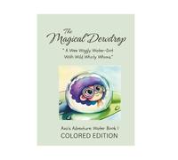 The Magical Dewdrop: Ava's Adventure: Water - Book 1