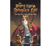 The Magical Eggs on Dragon's Lair: The Key, The Coin and the Ring Book 2