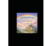 The Magical Friends and Their Adventures: The magical friends adventures