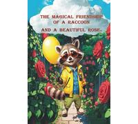 The magical friendship of a raccoon and a beautiful rose