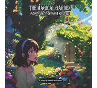 The Magical Garden: Adventures in Growing Kindness