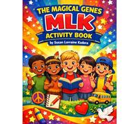 THE MAGICAL GENES MLK ACTIVITY BOOK: Celebrating Peace, Unity & Dr. King’s Legacy